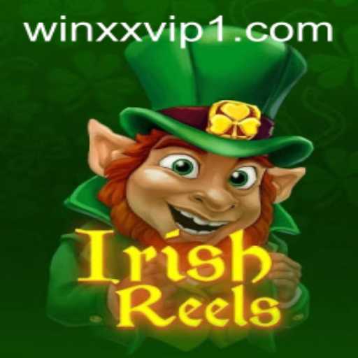 Discover the Exciting World of IrishReels and Win Big on winxx.vip